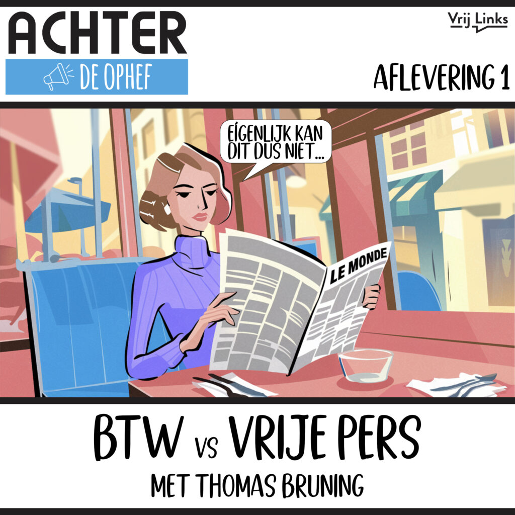 Achter de Ophef - BTW vs Vrije Pers